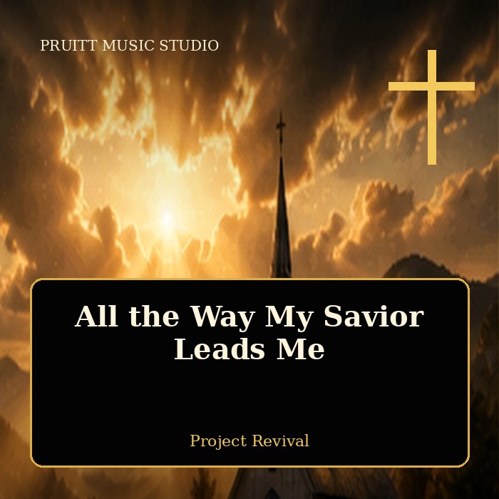 All the Way My Savior Leads Me artwork